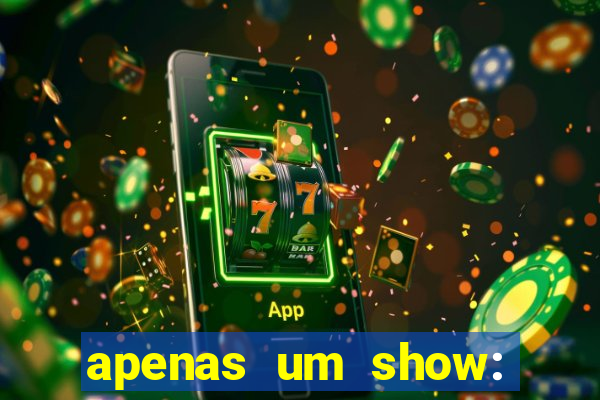 apenas um show: pancadaria 2